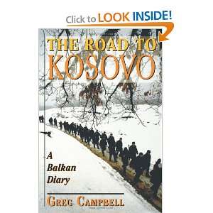  The Road To Kosovo A Balkan Diary (9780813337678) Greg 