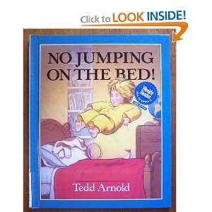  No Jumping on the Bed Tedd Arnold Books