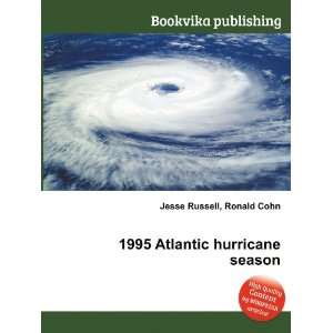  1995 Atlantic hurricane season Ronald Cohn Jesse Russell 