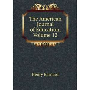    The American Journal of Education, Volume 12 Henry Barnard Books