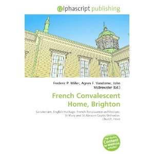  French Convalescent Home, Brighton (9786133920873) Books