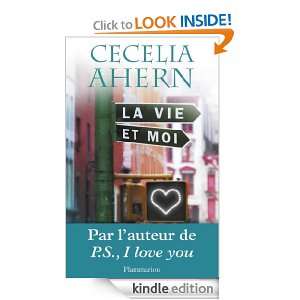 La Vie et Moi (LITTERATURE ETR) (French Edition) Cecelia Ahern 