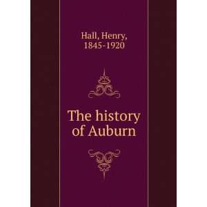  The history of Auburn Henry Hall Books