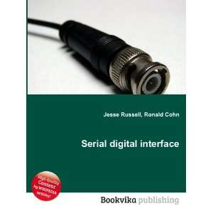  Serial digital interface Ronald Cohn Jesse Russell Books