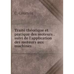   suivi de lapplication des moteurs aux machines C. Courtois Books