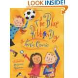 The Blue Ribbon Day by Katie Couric and Marjorie Priceman (Oct 19 