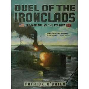  Duel of the Ironclads The Monitor vs. the Virginia 