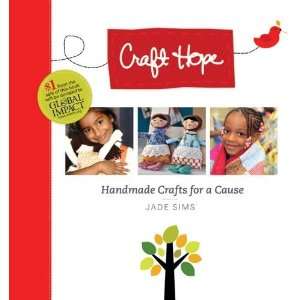  Craft Hope: Handmade Crafts for a Cause: Undefined Author 