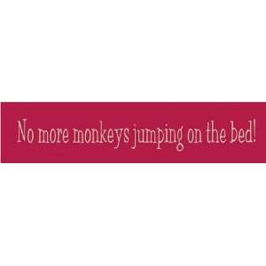    24 No more monkeys jumping on the bed sign