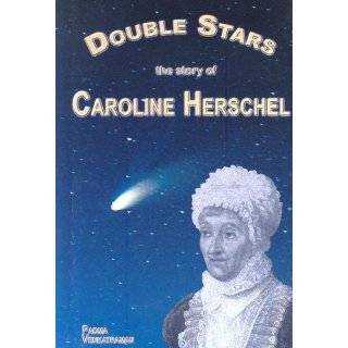 Double Stars The Story of Caroline Herschel (Profiles in Science) by 