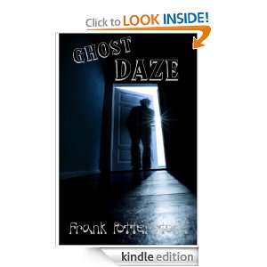 Ghost Daze:Ghost Short Stories That Take The Unwanted Guest To A Whole 