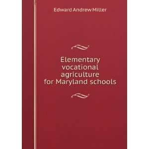   agriculture for Maryland schools Edward Andrew Miller Books
