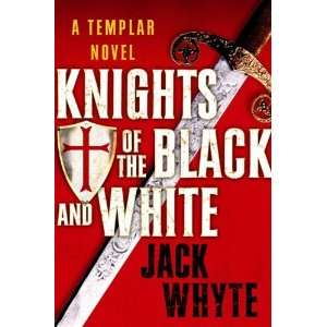  Knights of the Black and White (The Templar Trilogy, Book 