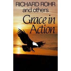  Grace in Action [Paperback] Richard Rohr Books