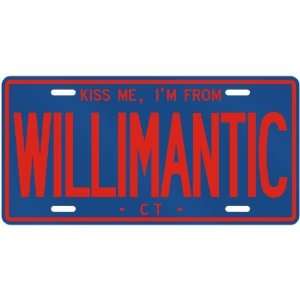 NEW  KISS ME , I AM FROM WILLIMANTIC  CONNECTICUTLICENSE PLATE SIGN 