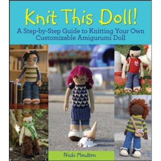  This Doll A Step by Step Guide to Knitting Your Own Customizable 
