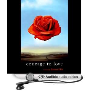  Courage to Love (Audible Audio Edition) Robert Ellis 