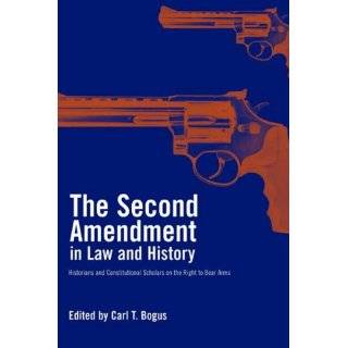 The Second Amendment in Law and History Historians and Constitutional 