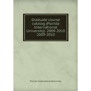   Florida International University). 2009 2010. 2009 2010 Florida