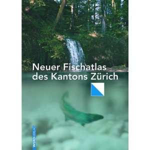 Neuer Fischatlas des Kanton Zürich  Bücher