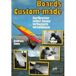 Boards Custom made. Surfbretter selbst bauen, verbessern, verschönern 