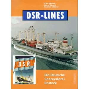 DSR  Lines. Die Deutsche Seereederei Rostock  Otto Bönisch 