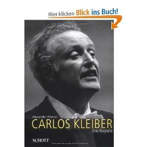 Carlos Kleiber Eine Biografie  Alexander Werner Bücher