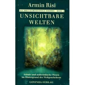 Unsichtbare Welten  Armin Risi Bücher