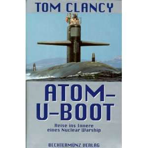 Atom U  Boot. Reise ins Innere eines Nuclear Warship  Tom 