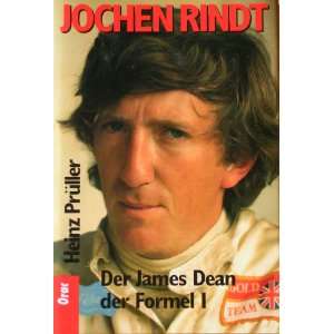 Jochen Rindt. Der James Dean der Formel I  Heinz Prüller 