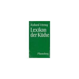 Lexikon der Küche  Richard Hering, F. Jürgen Herrmann 