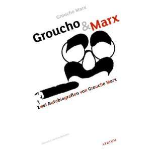 Groucho & Marx Zwei Autobiografien von Groucho Marx  