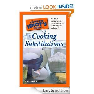 The Complete Idiots Guide to Cooking Substitutions Ellen Brown 