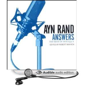 Ayn Rand Answers The Best of Her Q & A (Audible Audio Edition) Ayn 