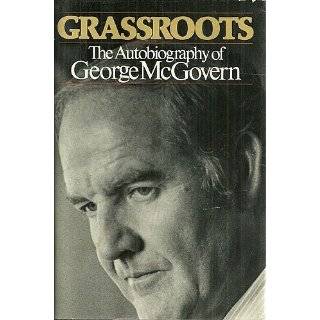    The autobiography of George McGovern by George McGovern (1977