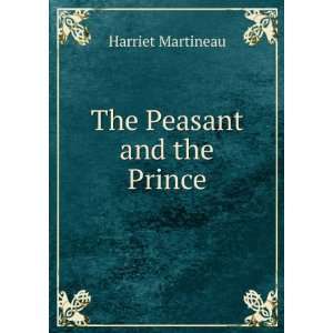  The Peasant and the Prince Harriet Martineau Books