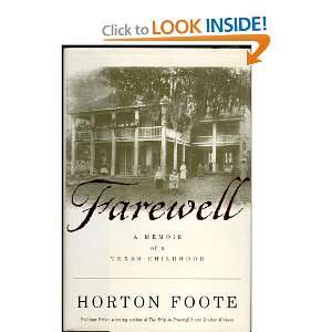    Farewell A Memoir of a Texas Childhood Horton Foote Books