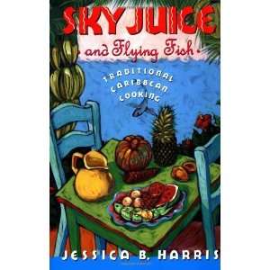  Sky Juice and Flying Fish: Traditional Caribbean Cooking 