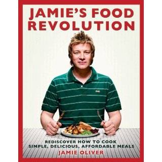 Jamies Food Revolution Rediscover How to Cook Simple, Delicious 