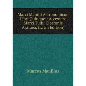   Tullii Ciceronis Arataea, (Latin Edition): Marcus Manilius: Books