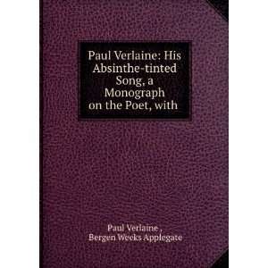  Paul Verlaine His Absinthe tinted Song, a Monograph on 