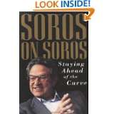 Soros on Soros Staying Ahead of the Curve by George Soros (Aug 4 