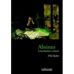   Absinthe (Em Portugues do Brasil) (9788574922409) Phil Baker Books