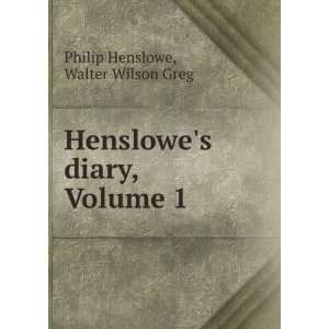   Hensdiary, Volume 1 Walter Wilson Greg Philip Henslowe Books