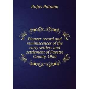   settlers and settlement of Fayette County, Ohio Rufus Putnam Books
