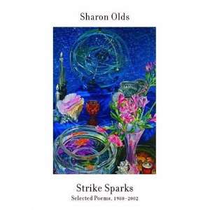   Sparks Selected Poems, 1980 2002 [Paperback] Sharon Olds Books