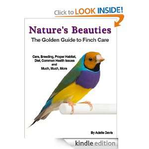 Natures Beauties The Golden Guide to Finch Care Care, Breeding 